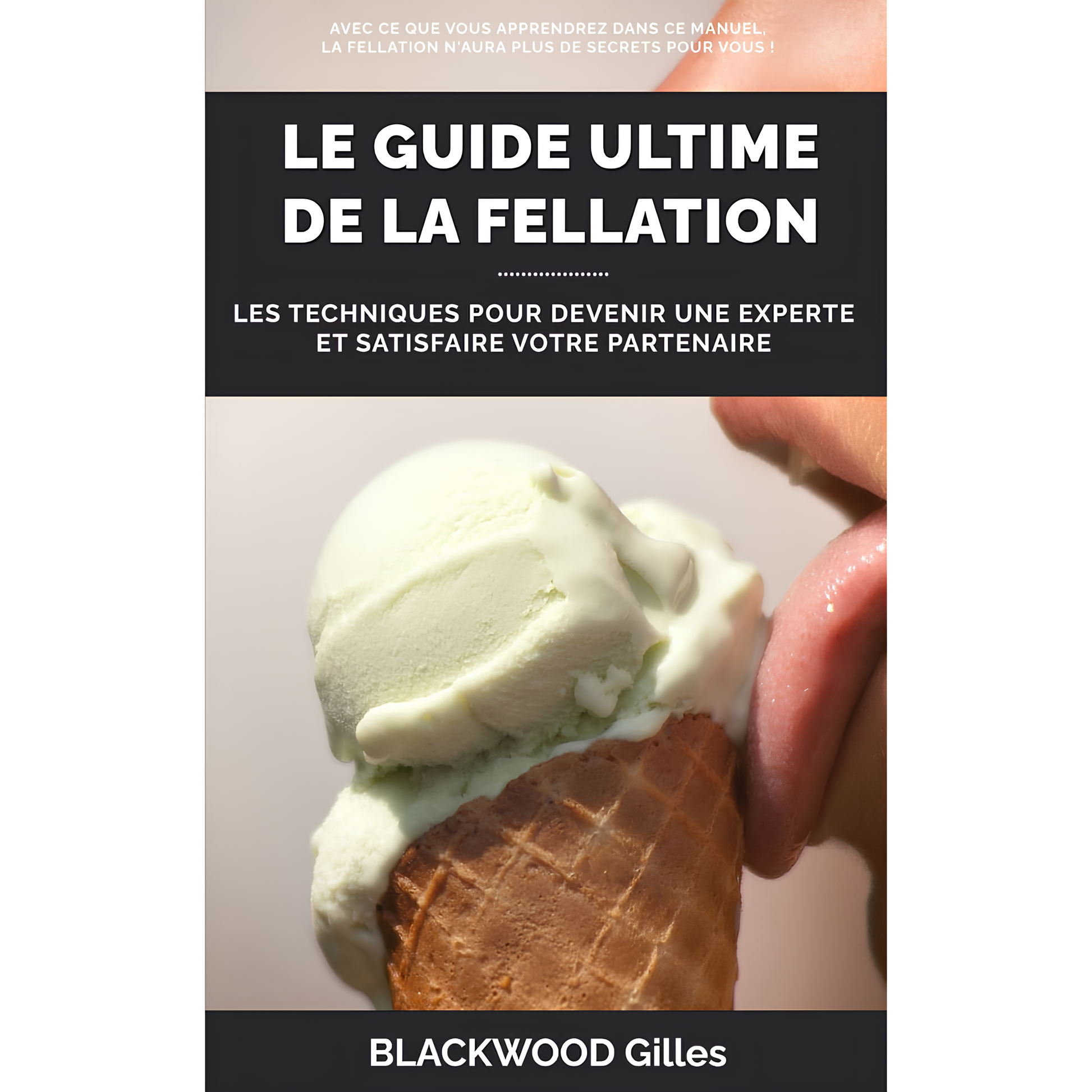 Guide ultime de la fellation - BLACKWOOD Gilles Ma boutique
