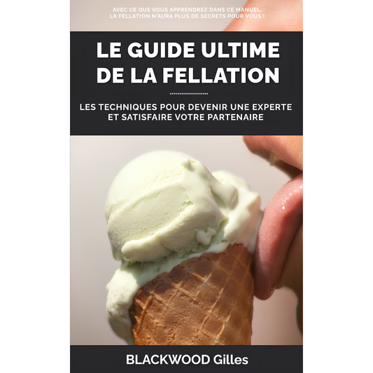 Guide ultime de la fellation - BLACKWOOD Gilles Ma boutique