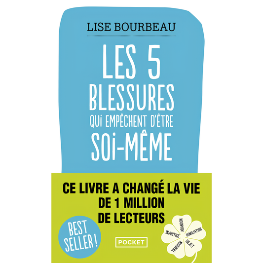 Les 5 blessures qui empêchent d'être soi-même - BOURDEAU Lise BOOKSOFEXPERTS - Les livres des meilleurs spécialistes francophones