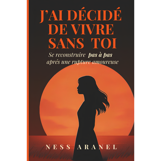 J'ai décidé de vivre sans toi - ARANEL Ness BOOKSOFEXPERTS - Les livres des meilleurs spécialistes francophones